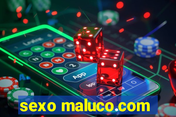 sexo maluco.com